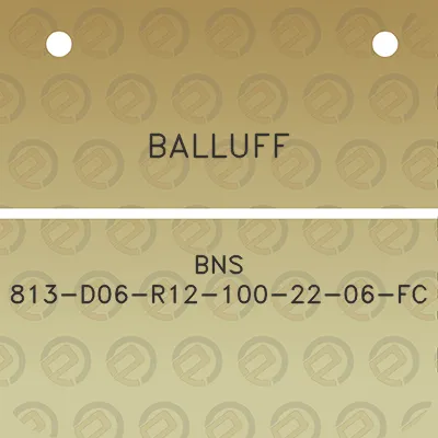 balluff-bns-813-d06-r12-100-22-06-fc