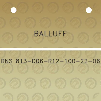 balluff-bns-813-d06-r12-100-22-06