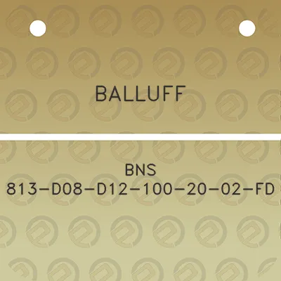 balluff-bns-813-d08-d12-100-20-02-fd