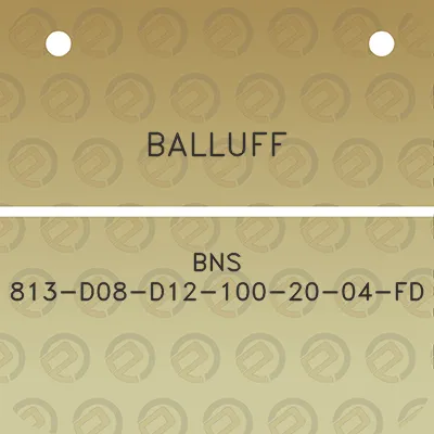 balluff-bns-813-d08-d12-100-20-04-fd