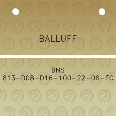 balluff-bns-813-d08-d16-100-22-08-fc