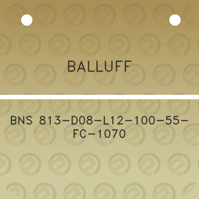 balluff-bns-813-d08-l12-100-55-fc-1070