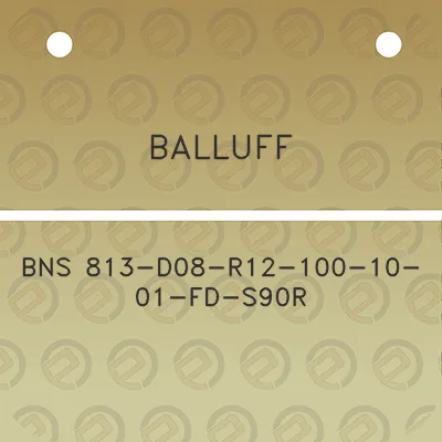 balluff-bns-813-d08-r12-100-10-01-fd-s90r