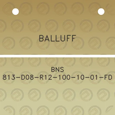 balluff-bns-813-d08-r12-100-10-01-fd