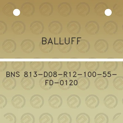 balluff-bns-813-d08-r12-100-55-fd-0120