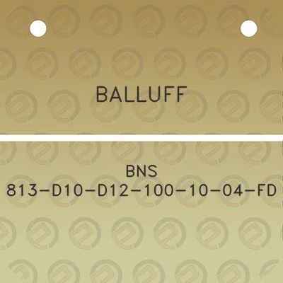 balluff-bns-813-d10-d12-100-10-04-fd