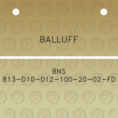 balluff-bns-813-d10-d12-100-20-02-fd