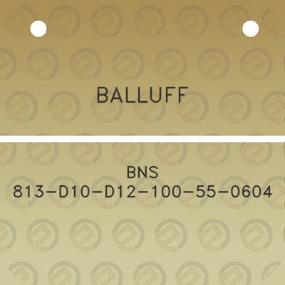 balluff-bns-813-d10-d12-100-55-0604