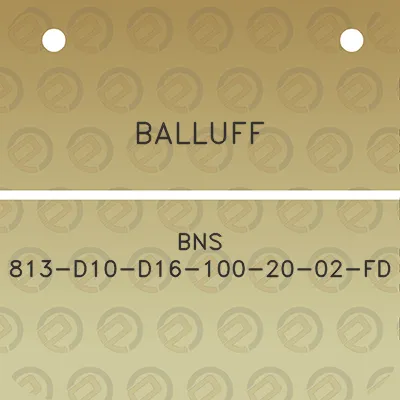 balluff-bns-813-d10-d16-100-20-02-fd