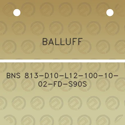 balluff-bns-813-d10-l12-100-10-02-fd-s90s