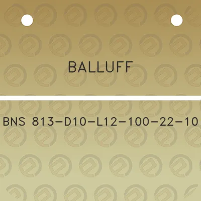 balluff-bns-813-d10-l12-100-22-10