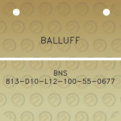 balluff-bns-813-d10-l12-100-55-0677