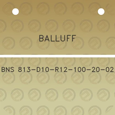 balluff-bns-813-d10-r12-100-20-02