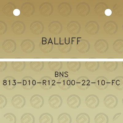 balluff-bns-813-d10-r12-100-22-10-fc