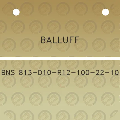 balluff-bns-813-d10-r12-100-22-10