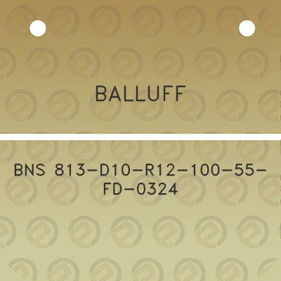 balluff-bns-813-d10-r12-100-55-fd-0324