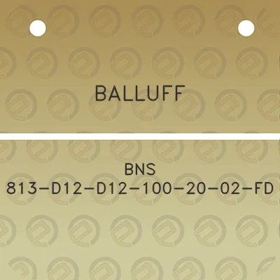 balluff-bns-813-d12-d12-100-20-02-fd