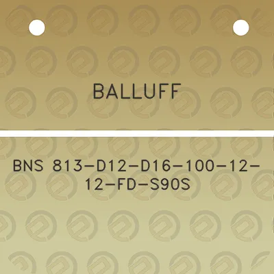 balluff-bns-813-d12-d16-100-12-12-fd-s90s