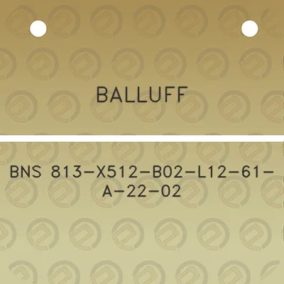 balluff-bns-813-x512-b02-l12-61-a-22-02