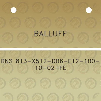 balluff-bns-813-x512-d06-e12-100-10-02-fe