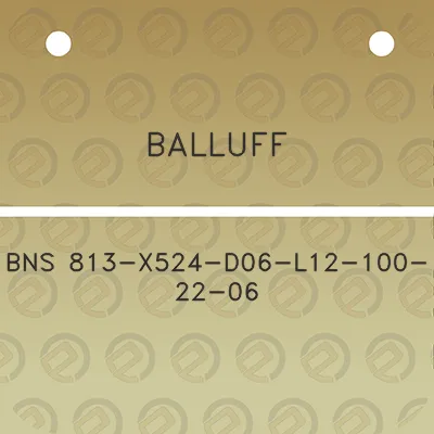 balluff-bns-813-x524-d06-l12-100-22-06