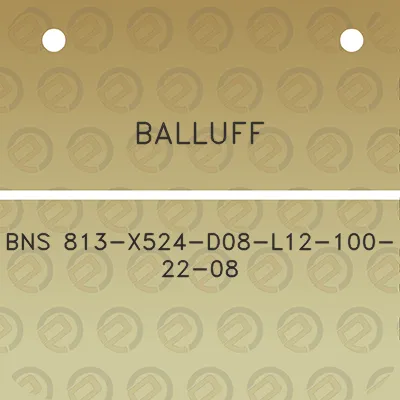 balluff-bns-813-x524-d08-l12-100-22-08