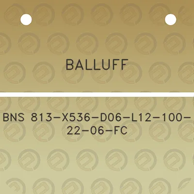 balluff-bns-813-x536-d06-l12-100-22-06-fc