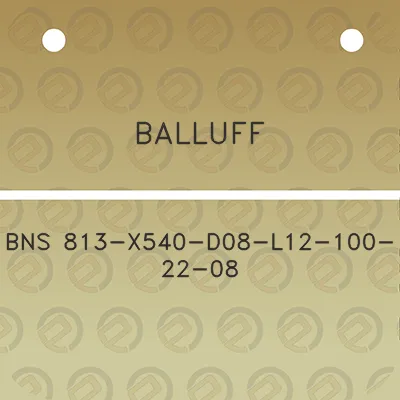 balluff-bns-813-x540-d08-l12-100-22-08