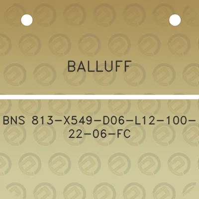 balluff-bns-813-x549-d06-l12-100-22-06-fc