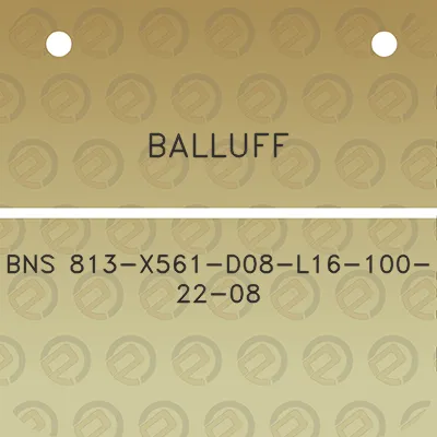 balluff-bns-813-x561-d08-l16-100-22-08