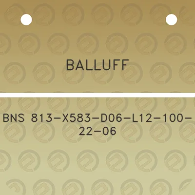 balluff-bns-813-x583-d06-l12-100-22-06