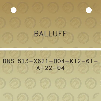 balluff-bns-813-x621-b04-k12-61-a-22-04