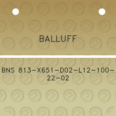 balluff-bns-813-x651-d02-l12-100-22-02