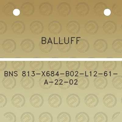 balluff-bns-813-x684-b02-l12-61-a-22-02