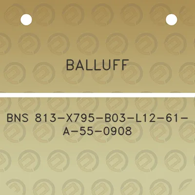 balluff-bns-813-x795-b03-l12-61-a-55-0908