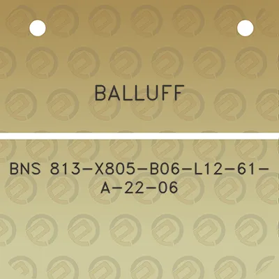 balluff-bns-813-x805-b06-l12-61-a-22-06