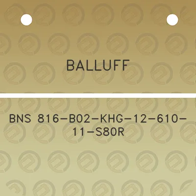 balluff-bns-816-b02-khg-12-610-11-s80r