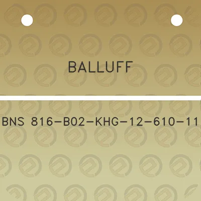 balluff-bns-816-b02-khg-12-610-11