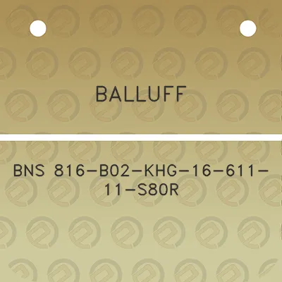 balluff-bns-816-b02-khg-16-611-11-s80r