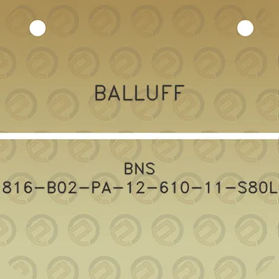 balluff-bns-816-b02-pa-12-610-11-s80l