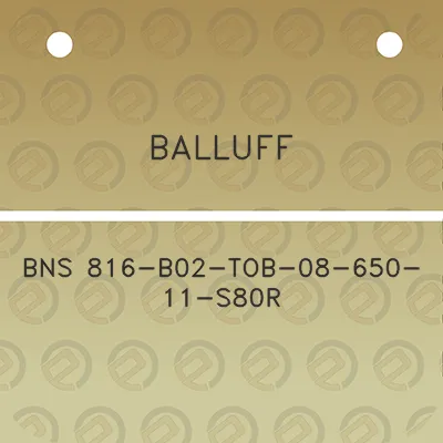 balluff-bns-816-b02-tob-08-650-11-s80r