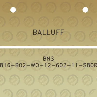 balluff-bns-816-b02-wo-12-602-11-s80r