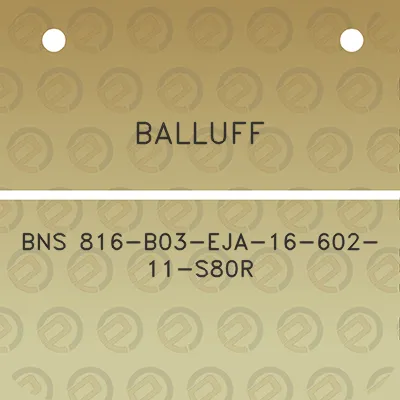 balluff-bns-816-b03-eja-16-602-11-s80r