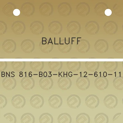 balluff-bns-816-b03-khg-12-610-11