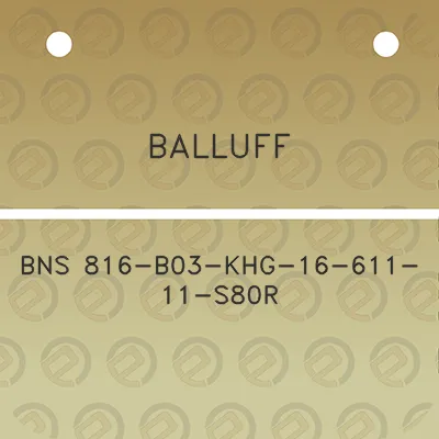 balluff-bns-816-b03-khg-16-611-11-s80r