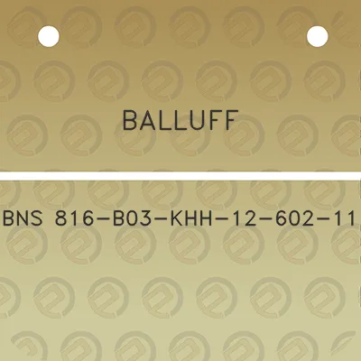 balluff-bns-816-b03-khh-12-602-11