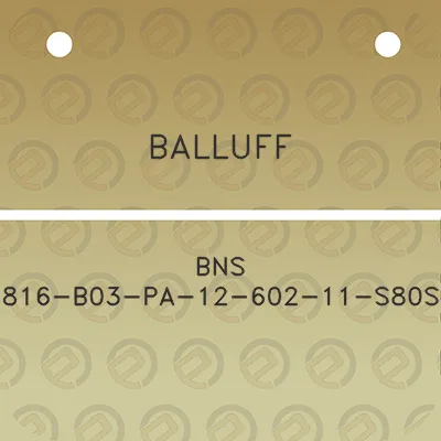 balluff-bns-816-b03-pa-12-602-11-s80s