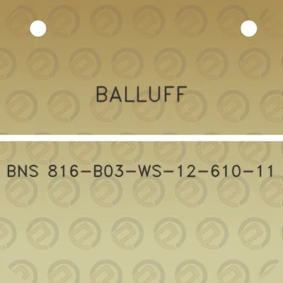 balluff-bns-816-b03-ws-12-610-11