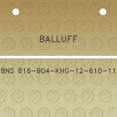 balluff-bns-816-b04-khg-12-610-11