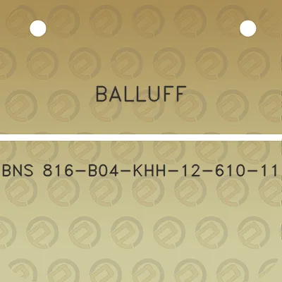 balluff-bns-816-b04-khh-12-610-11